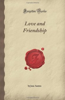 Love and Friendship (Forgotten Books)