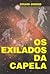 Os Exilados da Capela