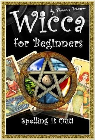 Wicca for Beginners: Spelling It Out! (Kindle Edition)
