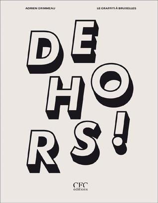 Dehors! : le graffiti à Bruxelles (Paperback)