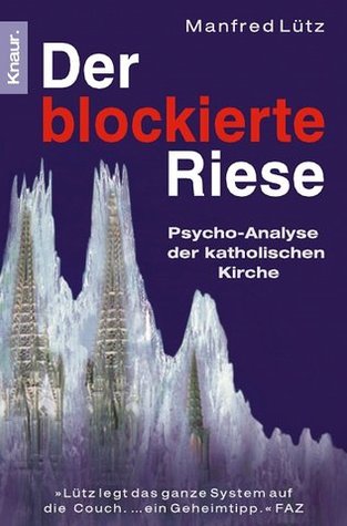 Der blockierte Riese: Psycho-Analyse der katholischen Kirche (Paperback)