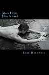 Atom Heart John Beloved by Luke Hartwell