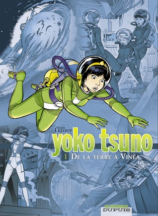 De la Terre à Vinéa (Yoko Tsuno Intégrale #1)