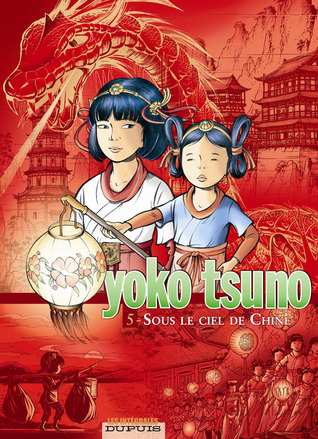Sous le ciel de Chine (Yoko Tsuno Intégrale #5)