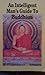 An Intelligent Man's Guide to Buddhism