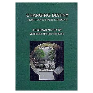 Changing Destiny - Liao-Fan's Four Lessons