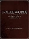 Fragile Words: A Collection of Verses and Short Stories