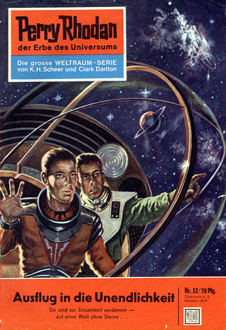 Perry Rhodan 32: Ausflug in die Unendlichkeit (Perry Rhodan - Heftromane, #32)