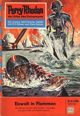 Perry Rhodan 33: Eiswelt in Flammen (Perry Rhodan - Heftromane, #33)