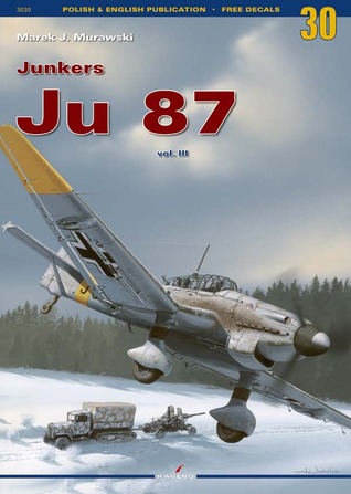 Junkers Ju 87, Vol.III (Kagero Aircraft Monographs, #30)