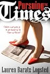 Pursuing the Times by Lauren Baratz-Logsted