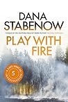 Play With Fire by Dana Stabenow