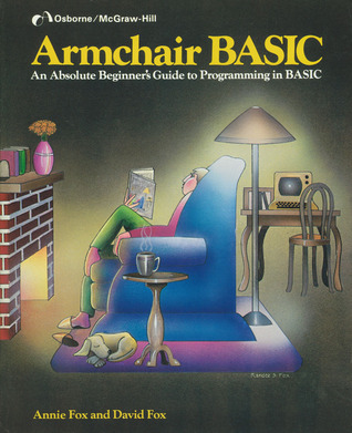 Armchair BASIC: An Absolute Beginner's Guide to Programming in BASIC