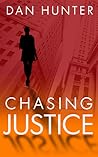 Chasing Justice by Dan Hunter