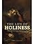 The Life of Holiness by James E. Faulconer The Life of Holiness by James E. Faulconer