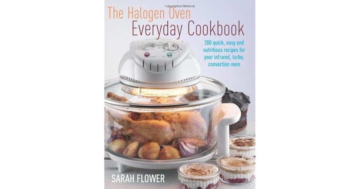 The Halogen Oven Everyday Cookbook by Sarah Flower