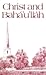 Christ &  Bahá'u'lláh