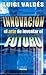 Innovación: El arte de inventar el futuro