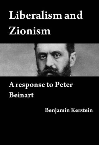 Liberalism and Zionism: A response to Peter Beinart (Kindle Edition)