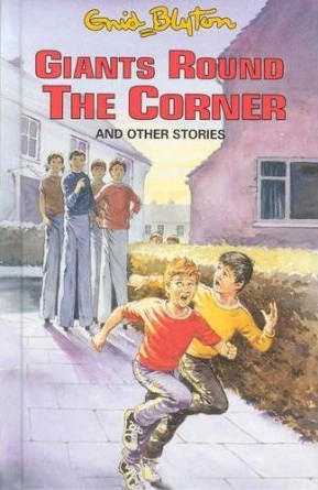 Giants Round The Corner And Other Stories By Enid Blyton