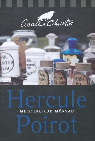 Hercule Poirot: meisterlikud mõrvad (Hercule Poirot, #4, #10, #18)