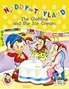 The Goblins and the Ice Cream (Noddy in Toyland) The Goblins and the Ice Cream (Noddy in Toyland)