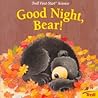 Good Night, Bear! Good Night, Bear!