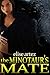 The Minotaur's Mate: Claimed (A Monster Erotic Tale)