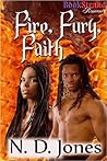 Fire, Fury, Faith by N.D. Jones