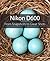 Nikon D600: From Snapshots ...