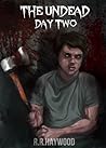 The Undead Day Two by R.R. Haywood
