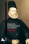 Felipe II y su tiempo by Manuel Fernández Álvarez