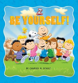 Peanuts: Be Yourself! (Hardcover)