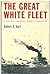 The Great White Fleet - Our Nation's Attempt at Global Diplomacy in the Twilight of its Innocence, 1907-1909