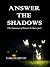 Answer the Shadows