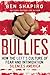 Bullies: How the Left's Culture of Fear and Intimindation Silences America