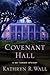 Covenant Hall by Kathryn R. Wall