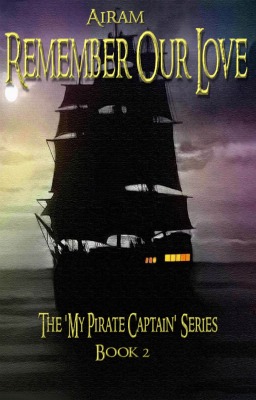 Remember Our Love (My Pirate Captain, #2)