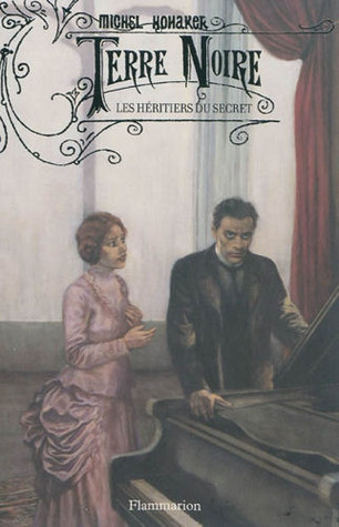 Les héritiers du secret (Terre Noire, #3)