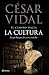 El Camino Hacia La Cultura: Lo Que Hay Que Leer, Ver Y Escuchar