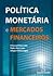 Política Monetária e Mercados Financeiros