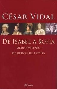 De Isabel A Sofia: Cinco Siglos de Reinas De España (Paperback)