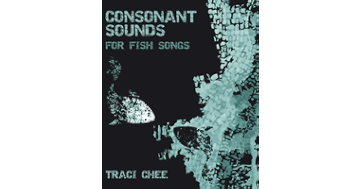 Consonant Sounds for Fish Songs by Traci Chee