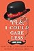 Yes, I Could Care Less: How...