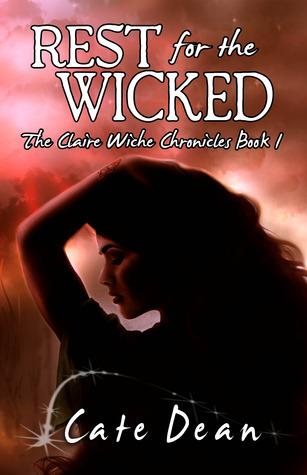 Rest For The Wicked (Claire Wiche Chronicles #1)