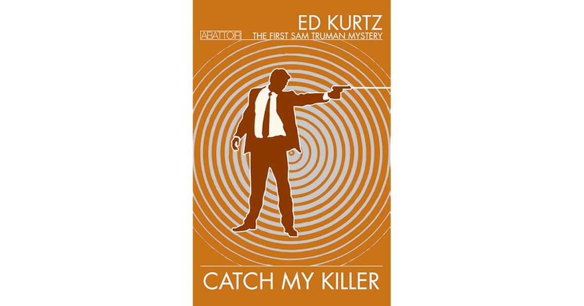 Catch My Killer by Ed Kurtz