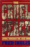 Cruel Peace: Living Through the Cold War