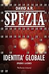 Identità Globale. Episodio 1 by David A.R. Spezia