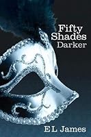 Fifty Shades Darker Fifty Shades 2 By E L James
