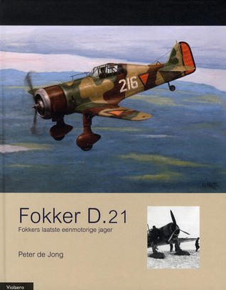 Fokker D.21: Fokkers laatste eenmotorige jager